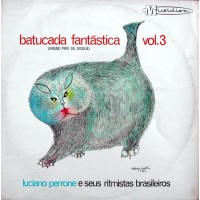 BATUCADA FANTASTICA VOL 3 - AUTHENTIC SOUNDS OF NATIVE PERCUSSION AND RHYTHMS FROM BRAZIL