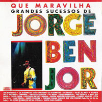 QUE MARAVILHA - GRANDES SUCESSOS DE JORGE BEN JOR