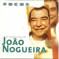 FOCUS - O ESSENCIAL DE JOAO NOGUEIRA