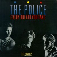 EVERY BREATH YOU TAKE THE SINGLES