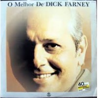 O MELHOR DE DICK FARNEY