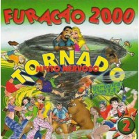 FURACAO 2000 - TORNADO MUITO NERVOSO 2