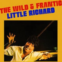 THE WILD & FRANTIC LITTLE RICHARD
