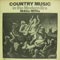 COUNTRY MUSIC IN THE MODERN ERA 1940S-1970S 