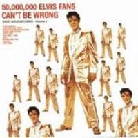 50.000.000 ELVIS FANS CANT BE WRONG (ELVIS GOLD RECORDS VOL. 2)
