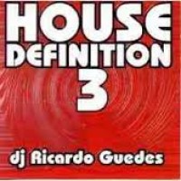 HOUSE DEFINITION 3 BY DJ RICARDO GUEDES