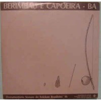 Berimbau E Capoeira - BA (Documentario Sonoro Do Folclore Brasileiro 46)