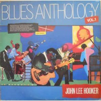 John Lee Hooker Plays & Sings The Blues - Blues Anthology Vol 1