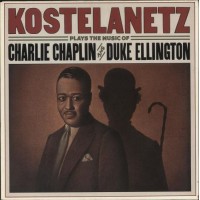 Kostelanetz Plays The Music Of Charlie Chaplin And Duke Ellington
