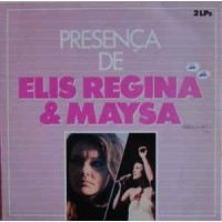 Presença De Elis Regina & Maysa