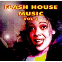 FLASH HOUSE MUSIC VOL 1