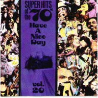 SUPER HITS OF THE 70 S HAVE A NICE DAY VOL 20