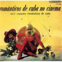 ROMANTICOS DE CUBA NO CINEMA VOL 2