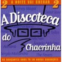A DISCOTECA DO CHACRINHA VOLUME 2 A NOITE VAI CHEGAR