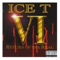 ICE T VI RETURN OF THE REAL