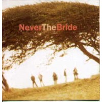 NEVER THE BRIDE