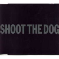 SHOOT THE DOG