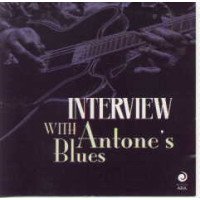 INTERVIEW WITH ANTONE S BLUES