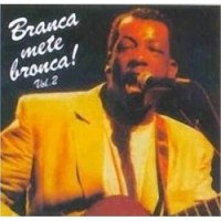 BRANCA METE BRONCA V.2