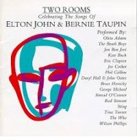 TWO ROOMS - CELEBRATING THE SONGS OF ELTON JOHN & BERNIE TAUPIN TWO ROOMS - CELEBRATING THE SONGS OF ELTON JOHN & BERNIE TAUPIN